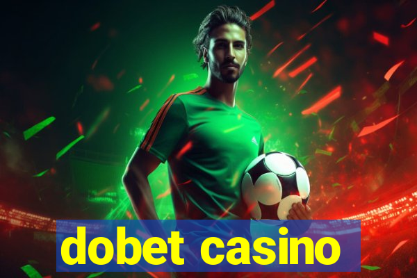 dobet casino